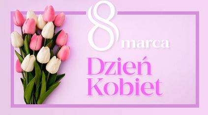 DZIEŃ KOBIET (08.03.2023)